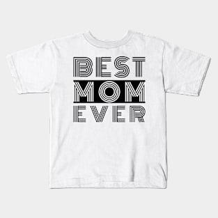 Best Mom Ever Kids T-Shirt